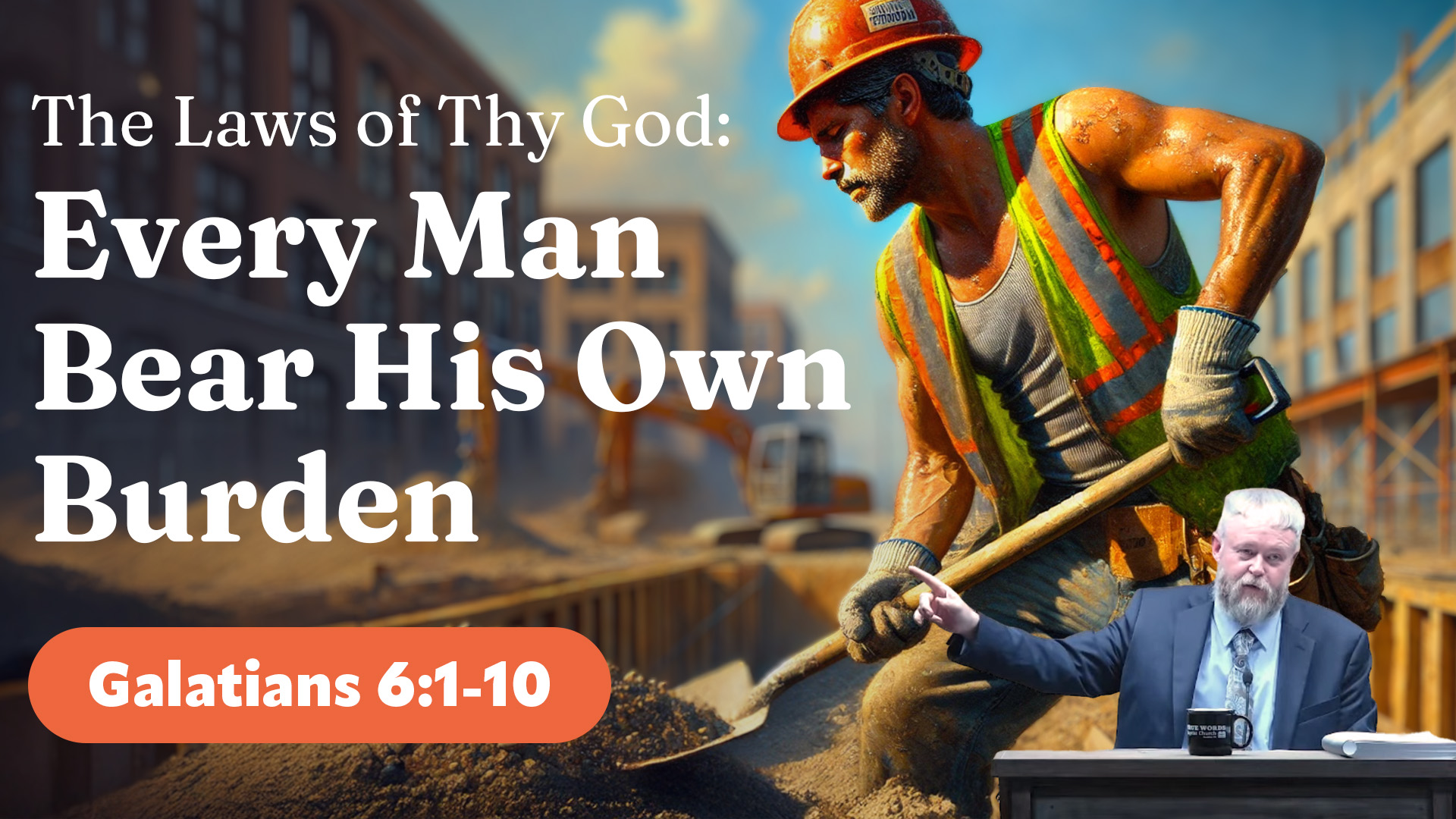 The Laws of Thy God: Every Man Bear His Own Burden