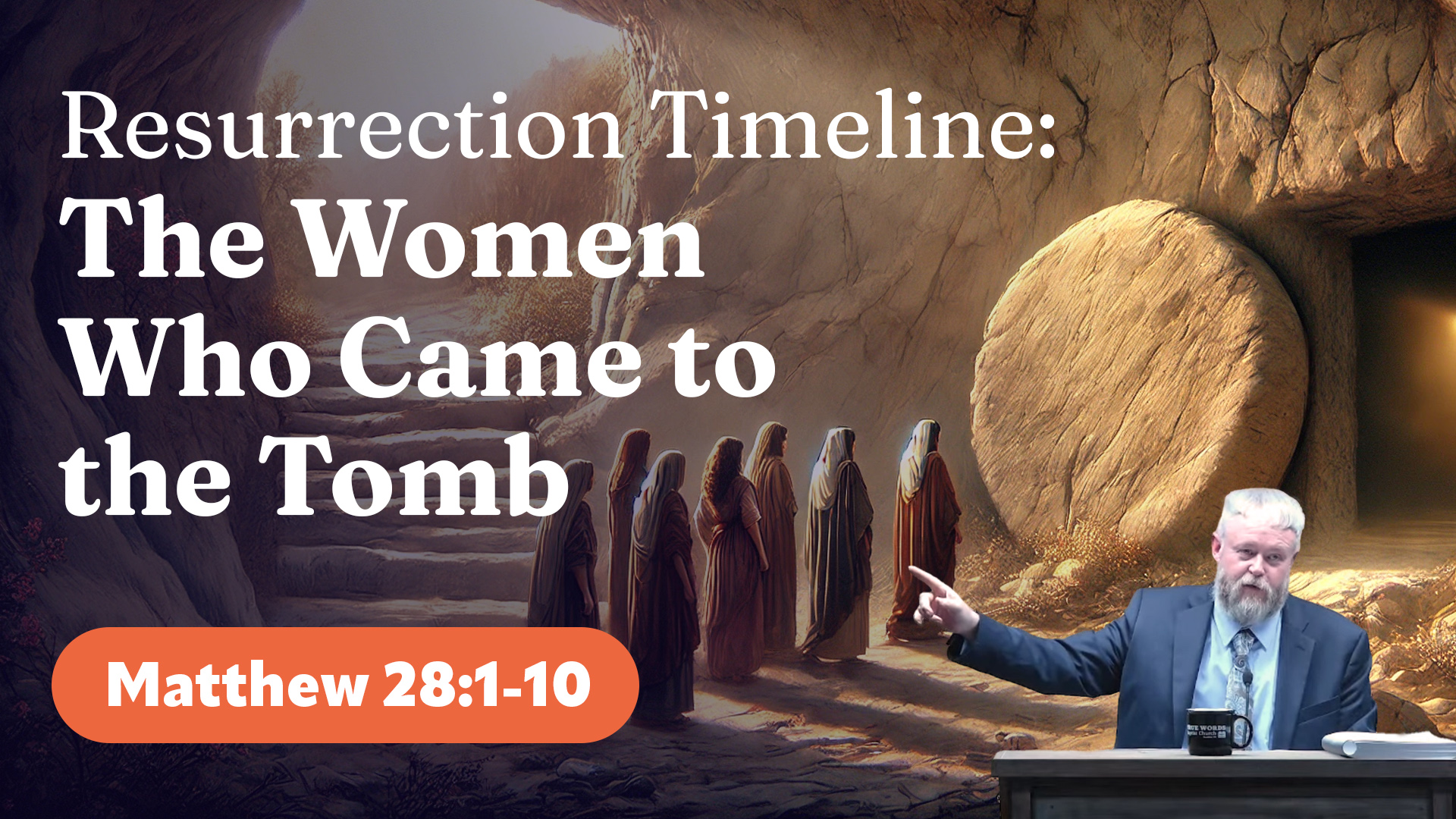 Resurrection Timeline: The Women Who Came to the Tomb