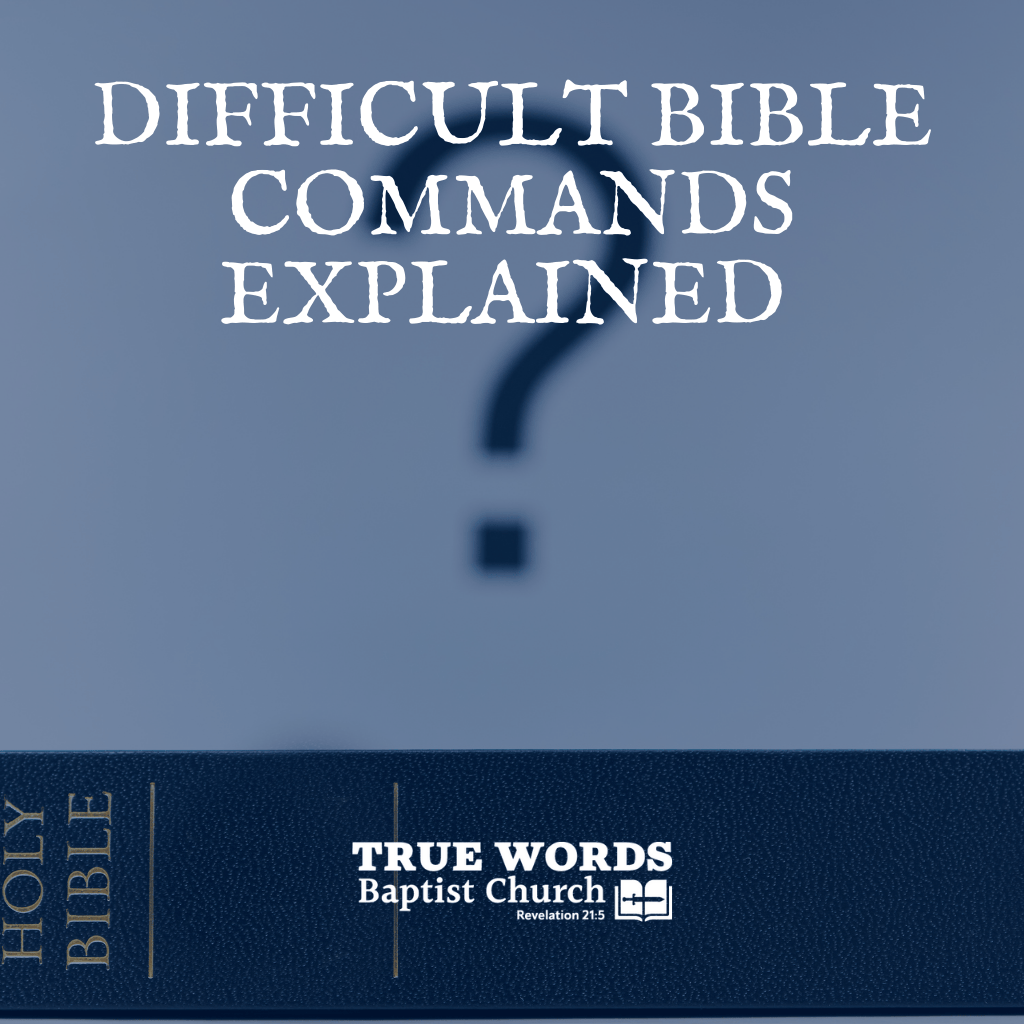Difficult Bible Commands Explained (KJV)