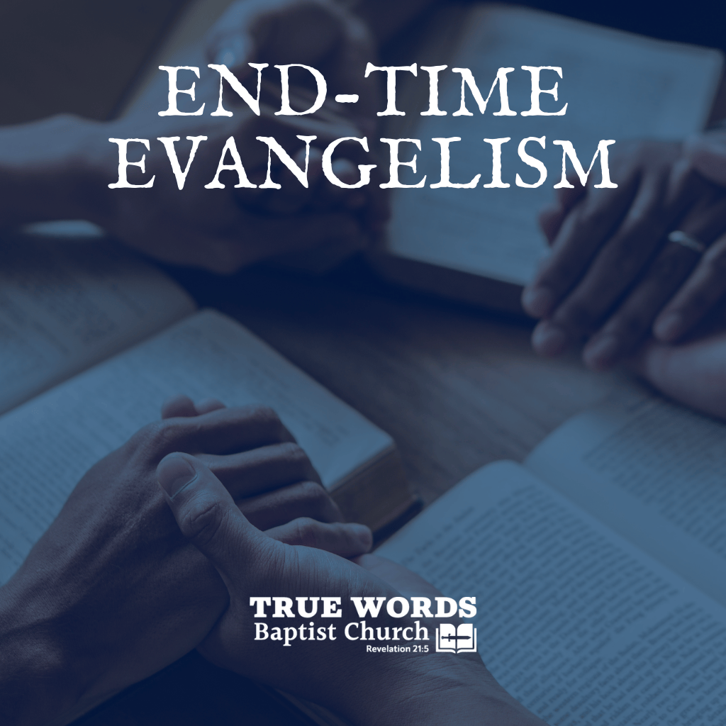 End-Time Evangelism (KJV)