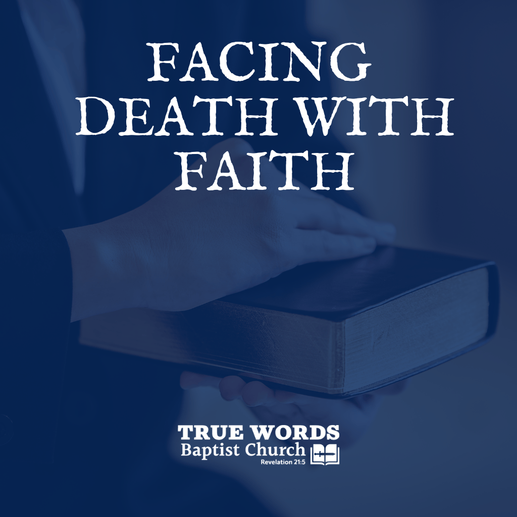 Facing Death With Faith (KJV)