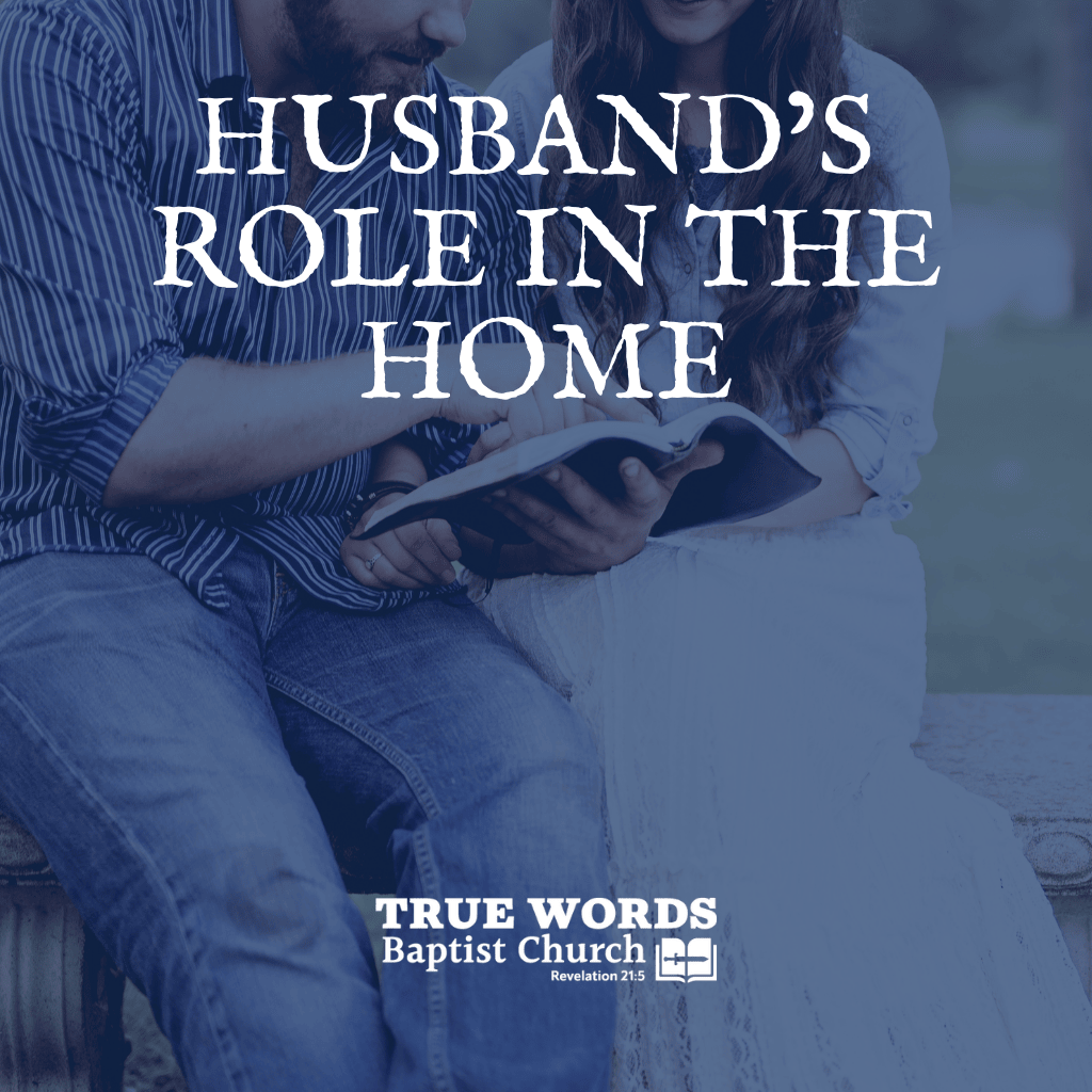 Husband’s Role in the Home (KJV)