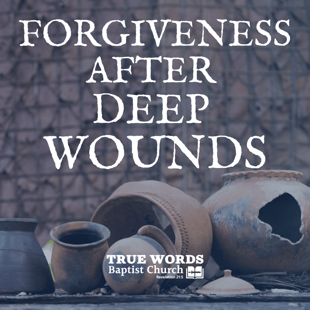 Forgiveness After Deep Wounds
