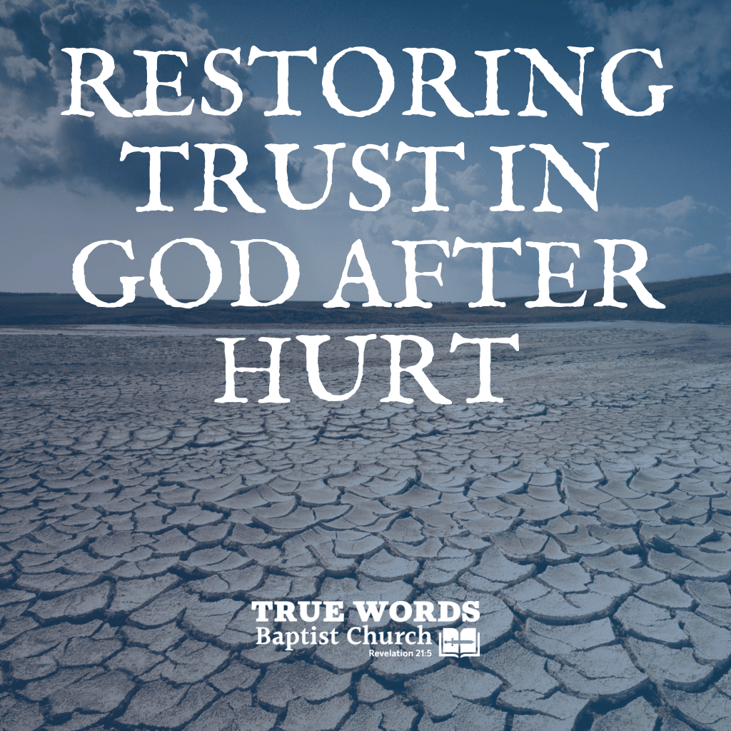 Restoring Trust in God After Hurt