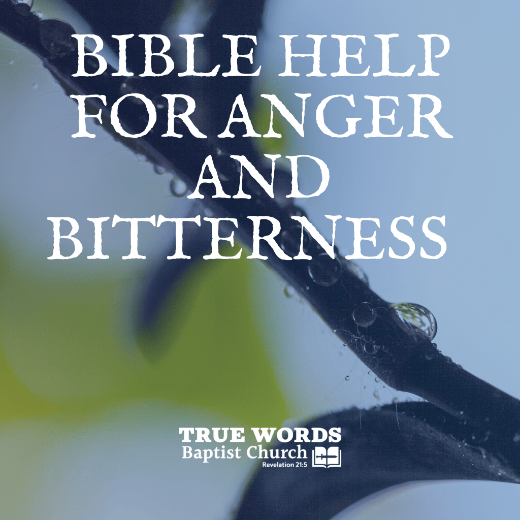 Bible Help for Anger and Bitterness