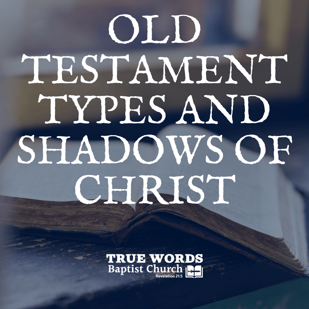 Old Testament Types and Shadows of Christ