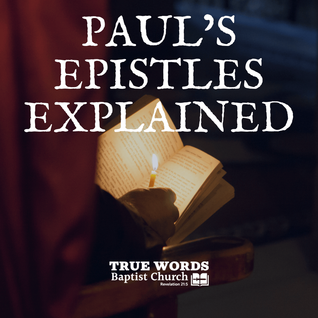 Paul’s Epistles Explained (KJV)