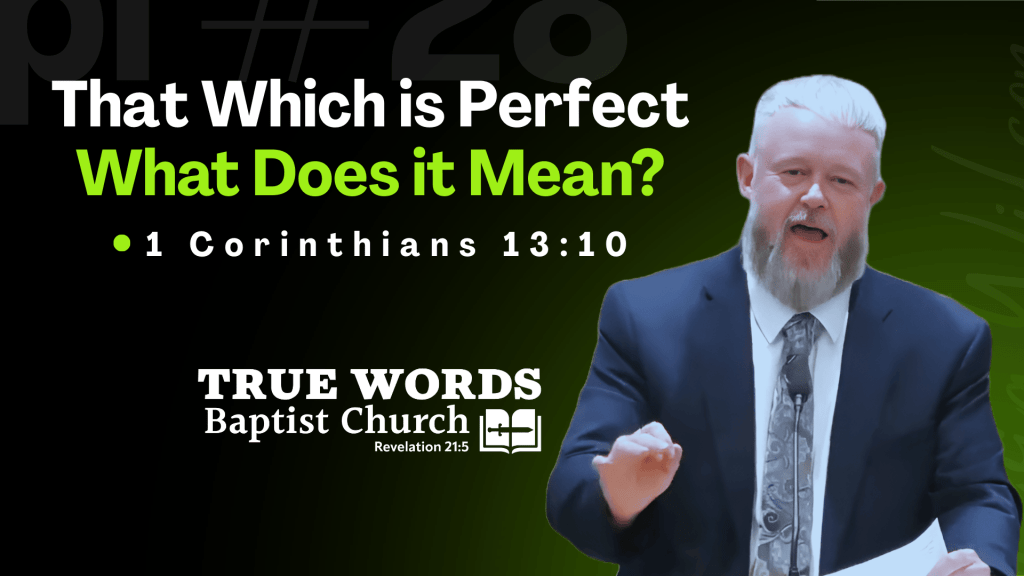 What is “That Which is Perfect” in 1 Corinthians 13:10?