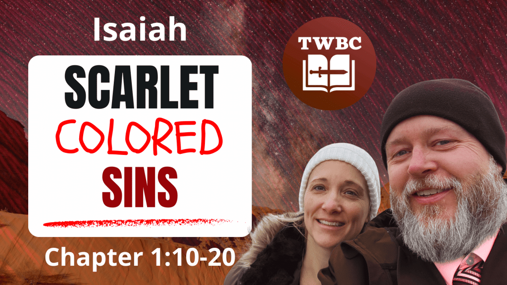 Though Your Sins Be As Scarlet Isaiah 1:10-20