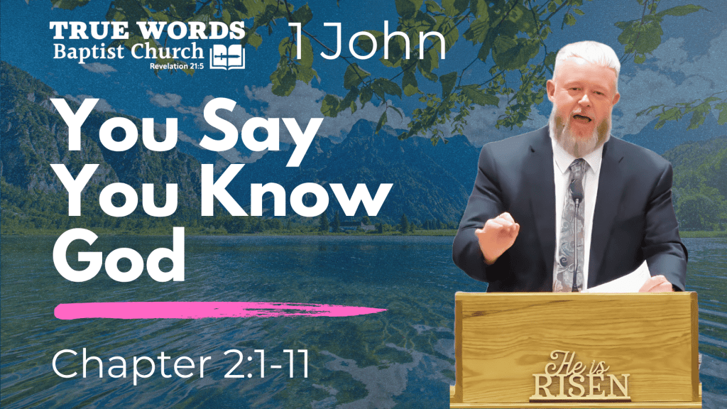 You Say You Know God: 1 John 2:1-11 Explained