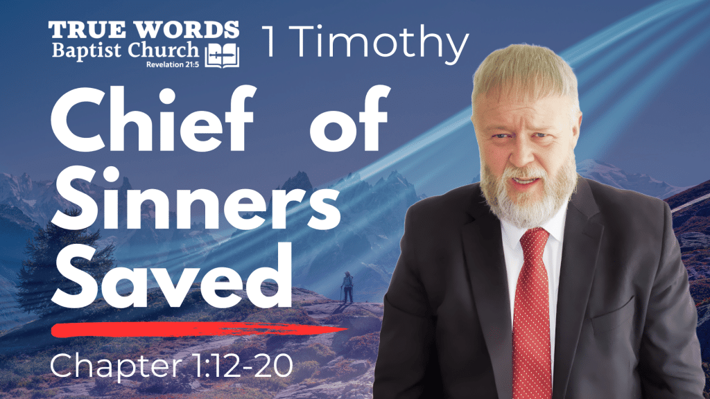 Christ Came to Save Sinners: 1 Timothy 1:12-20 Explained