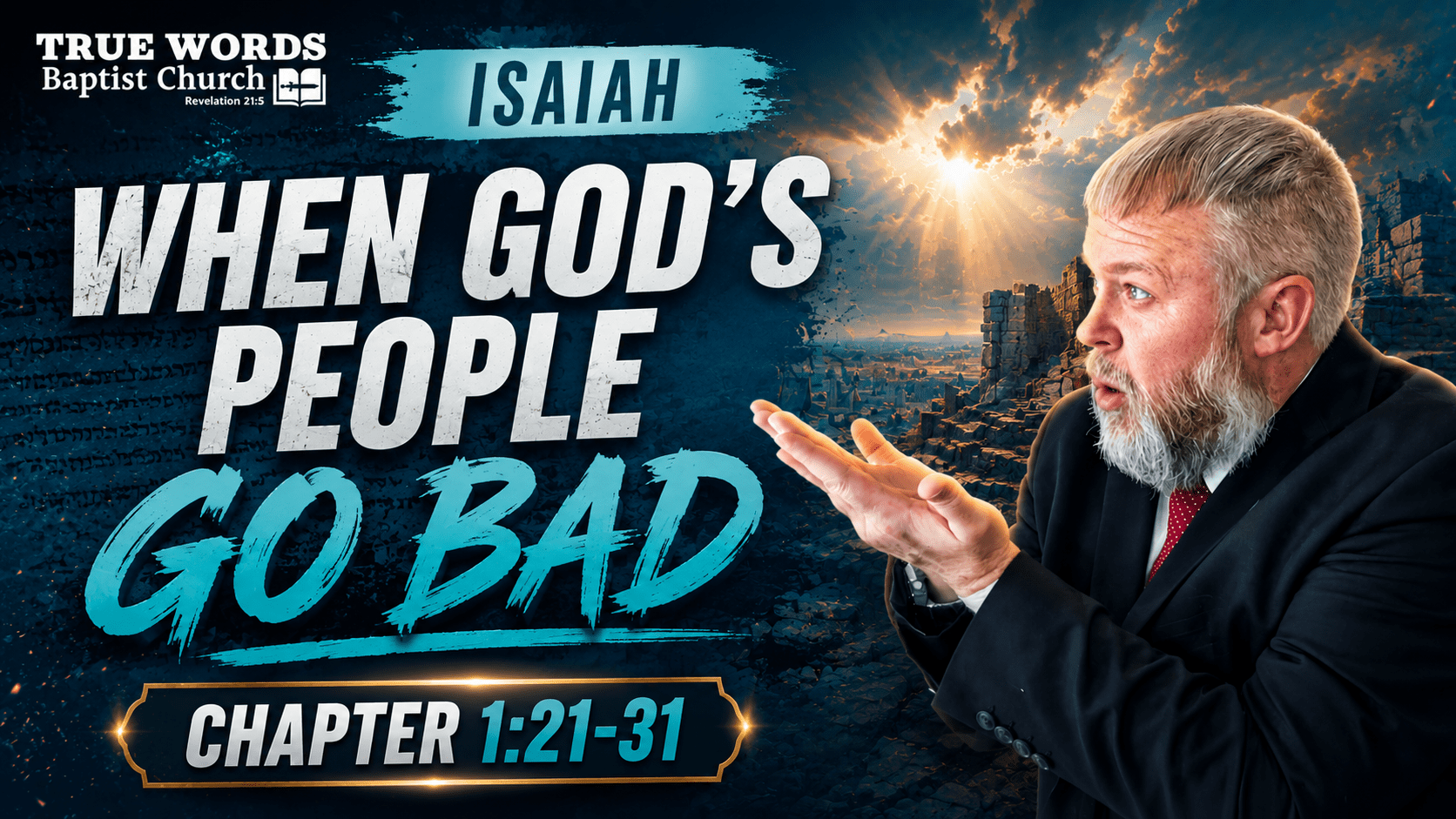 When God’s People Go Bad:  Isaiah 1:21-31